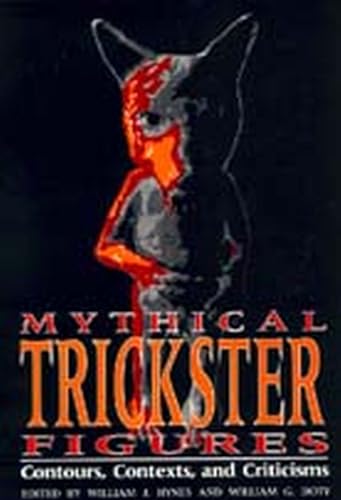 Mythical Trickster Figures: Contours, Contexts, and Criticisms