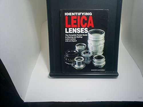Identifying Leica Lenses: The Complete Pocket Guide to Buying and Selling Leica Lenses Like an Expert