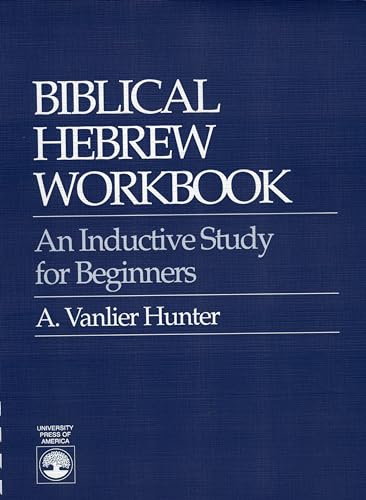 Biblical Hebrew Workbook: An Inductive Study for Beginners