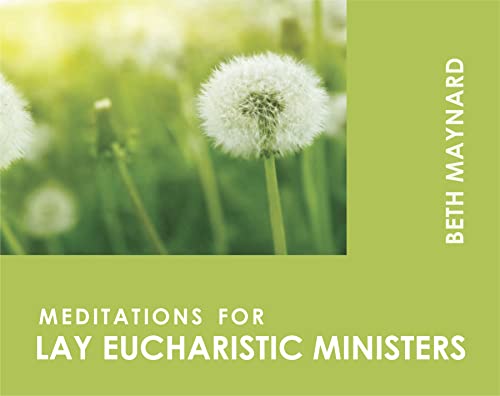 Meditations for Lay Eucharistic Ministers (Faithful Servants)