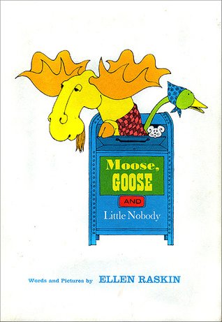 Moose, Goose, and Little Nobody
