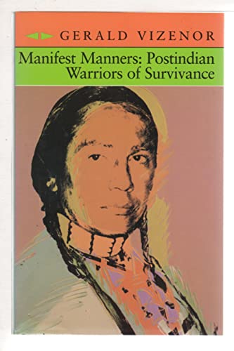 Manifest Manners: Postindian Warriors of Survivance