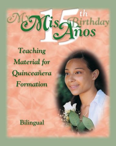 My 15th Birthday—Mis 15 Años: Teaching Material for Quinceañeras Formation