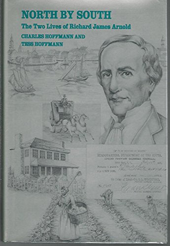 North by South: The Two Lives of Richard James Arnold