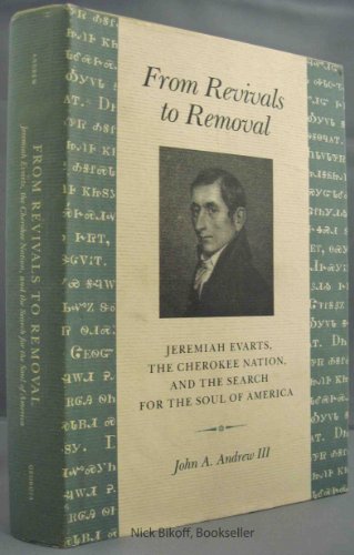 From Revivals to Removal: Jeremiah Evarts, the Cherokee Nation, and the Search for the Soul of America