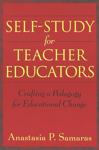 Self-Study for Teacher Educators: Crafting a Pedagogy for Educational Change