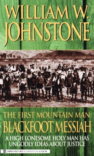 Blackfoot Messiah (First Mountain Man)