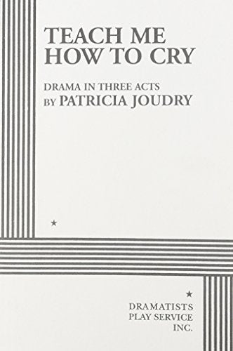 Teach Me How to Cry.