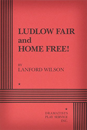 Ludlow Fair and Home Free: Two One-Act Plays in Volume (Acting Edition for Theater Productions)