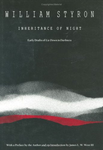 Inheritance of Night: Early Drafts of Lie Down in Darkness