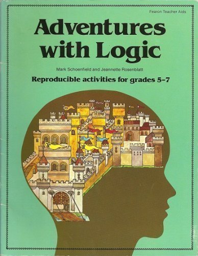 Adventures with Logic: Reproducible Activities for Grades 5-7