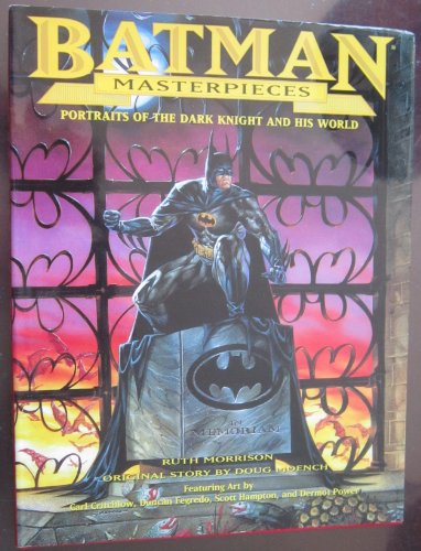 Batman Masterpieces: Portraits of the Dark Knight and His World