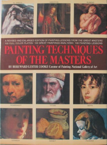 Painting Techniques of the Masters: Painting Lessons from the Great Masters, Revised and Enlarged Edition