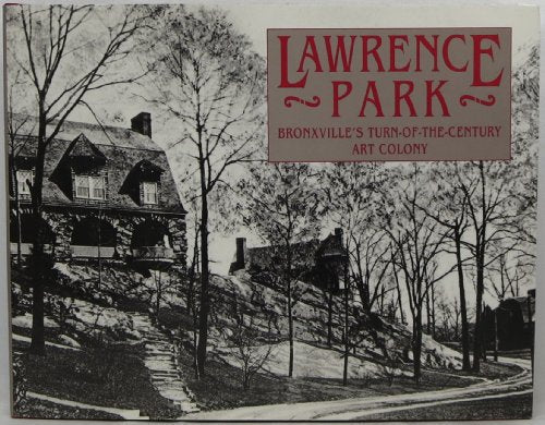 Lawrence Park: Bronxville's Turn-of-the-Century Art Colony