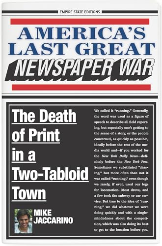 America's Last Great Newspaper War: The Death of Print in a Two-Tabloid Town
