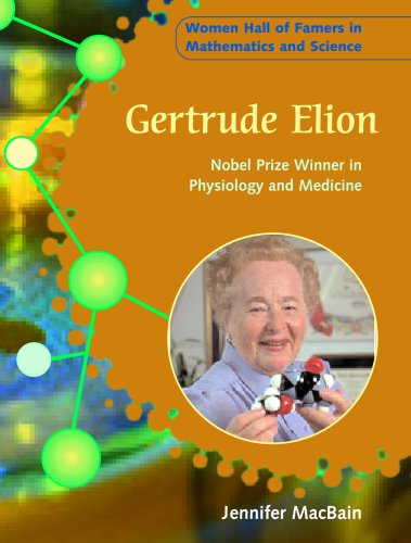 Gertrude Elion: Nobel Prize Winner in Physiology and Medicine (Women Hall of Famers in Mathematics and Science)
