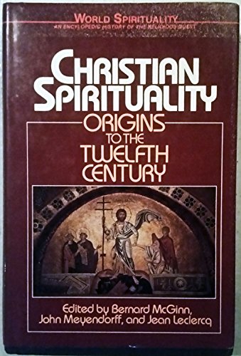 Christian Spirituality: Origins to the Twelfth Century (16) (World Spirituality)