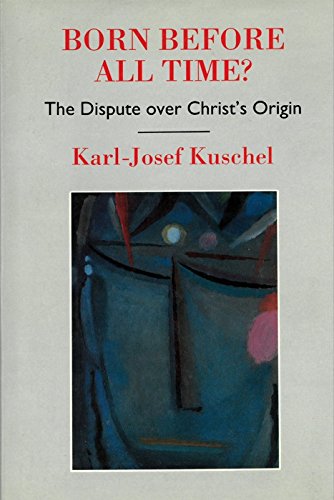 Born Before All Time: The Dispute over Christ's Origin