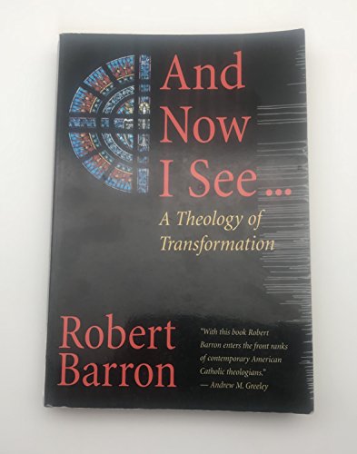 And Now I See: A Theology of Transformation