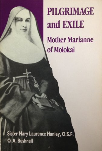 Pilgrimage and Exile: Mother Marianne of Molokai