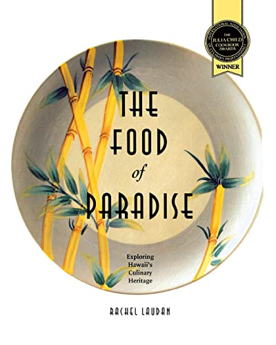 The Food of Paradise: Exploring Hawaii's Culinary Heritage (A Kolowalu Book)
