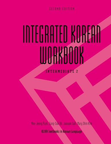 Integrated Korean Workbook: Intermediate 2, Second Edition (KLEAR Textbooks in Korean Language)