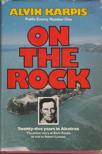 On the Rock: Twenty-Five Years in Alcatraz
