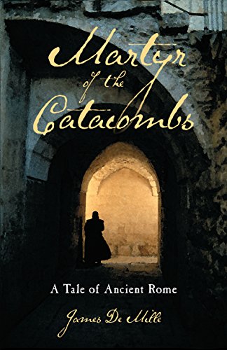 Martyr of the Catacombs: A Tale of Ancient Rome: A Novel