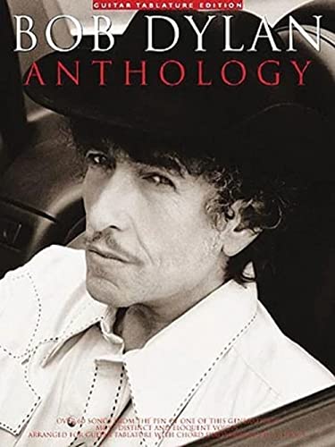 Bob Dylan Anthology | Complete Guitar Tablature Songbook with Lyrics for Students and Adult Learners | Folk and Rock Guitar Sheet Music Book for Practice, Lessons, Performance, and Fans