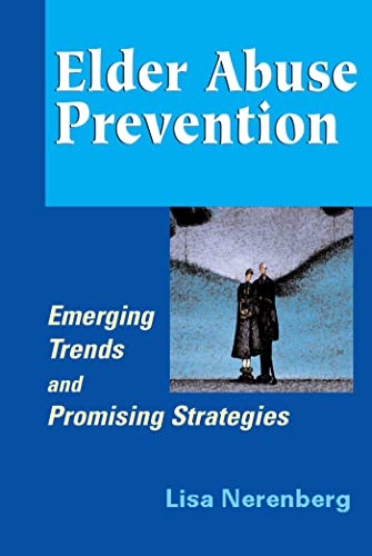 Elder Abuse Prevention: Emerging Trends and Promising Strategies