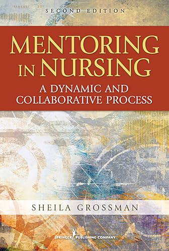 Mentoring in Nursing: A Dynamic and Collaborative Process