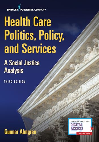 Health Care Politics, Policy, and Services: A Social Justice Analysis