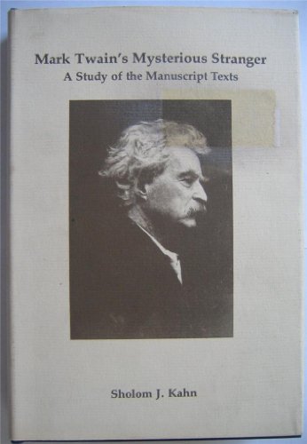 Mark Twain's Mysterious Stranger: A Study of the Manuscript Texts