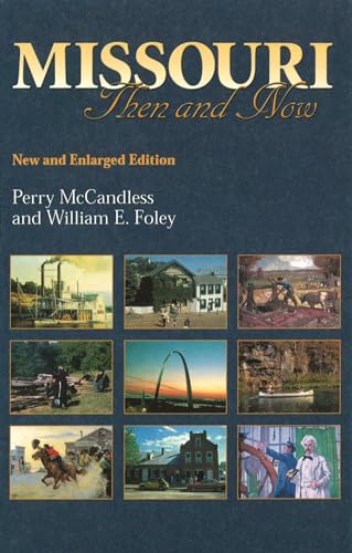 Missouri Then and Now, New and Enlarged Edition (Volume 1)