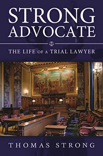 Strong Advocate: The Life of a Trial Lawyer (Volume 1)