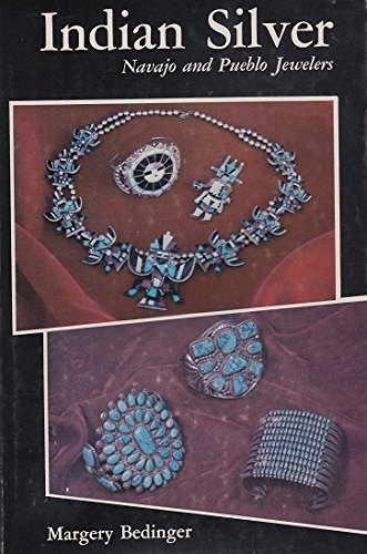 Indian Silver, Navaho and Pueblo Jewelers