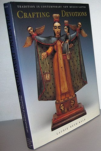 Crafting Devotions: Tradition in Contemporary New Mexico Santos