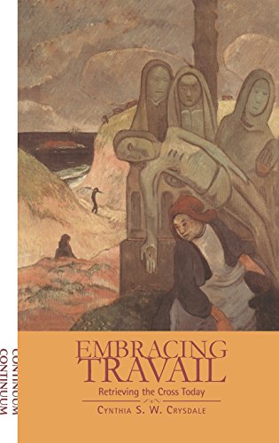 Embracing Travail: Retrieving the Cross Today
