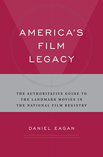 America's Film Legacy: The Authoritative Guide to the Landmark Movies in the National Film Registry