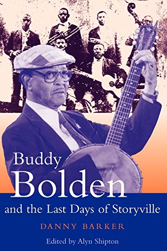 Buddy Bolden and the Last Days of Storyville (Bayou Jazz Lives)