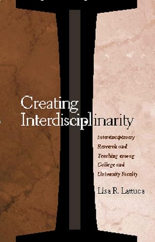 Creating Interdisciplinarity: Interdisciplinary Research and Teaching among College and University Faculty