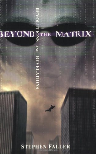 Beyond the Matrix: Revolutions and Revelations