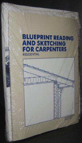 Blueprint Reading and Sketching for Carpenters: Residential (with Plans)