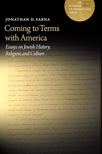 Coming to Terms with America: Essays on Jewish History, Religion, and Culture (A JPS Scholar of Distinction Book)