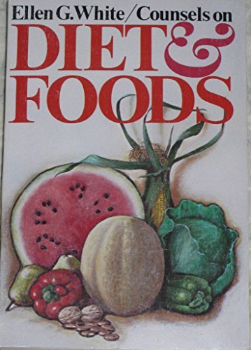 Ellen G. White Counsels on Diet and Foods