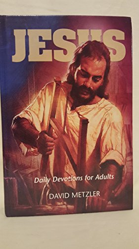 Jesus: Daily devotions for adults by David Metzler (2000-05-03)