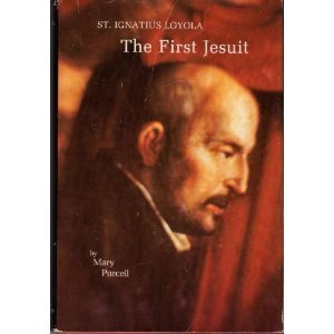 First Jesuit: St. Ignatius Loyola, 1491-1556