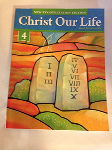 CHRIST OUR LIFE GOD GUIDES US GRADE 4 NEW EVANGELIZATION EDITION