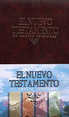El Nuevo Testamento en Cuatro Versiones (Spanish Edition)