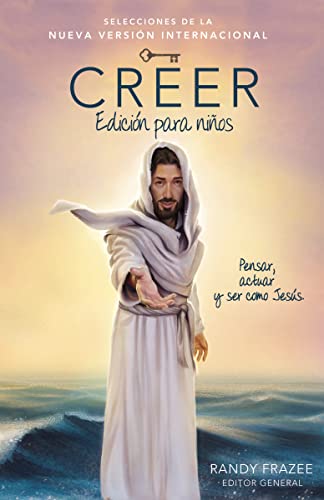 Creer - Edición para niños: Pensar, actuar y ser como Jesús (Spanish Edition)